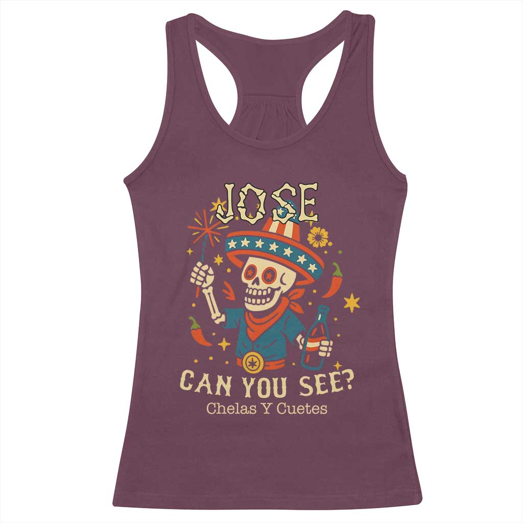 Jose Can You See Racerback Tank Top Funny Chelas y Cuetes 4th of July Latino Skeleton Fiesta - Wonder Print Shop