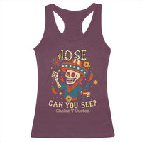 Jose Can You See Racerback Tank Top Funny Chelas y Cuetes 4th of July Latino Skeleton Fiesta - Wonder Print Shop