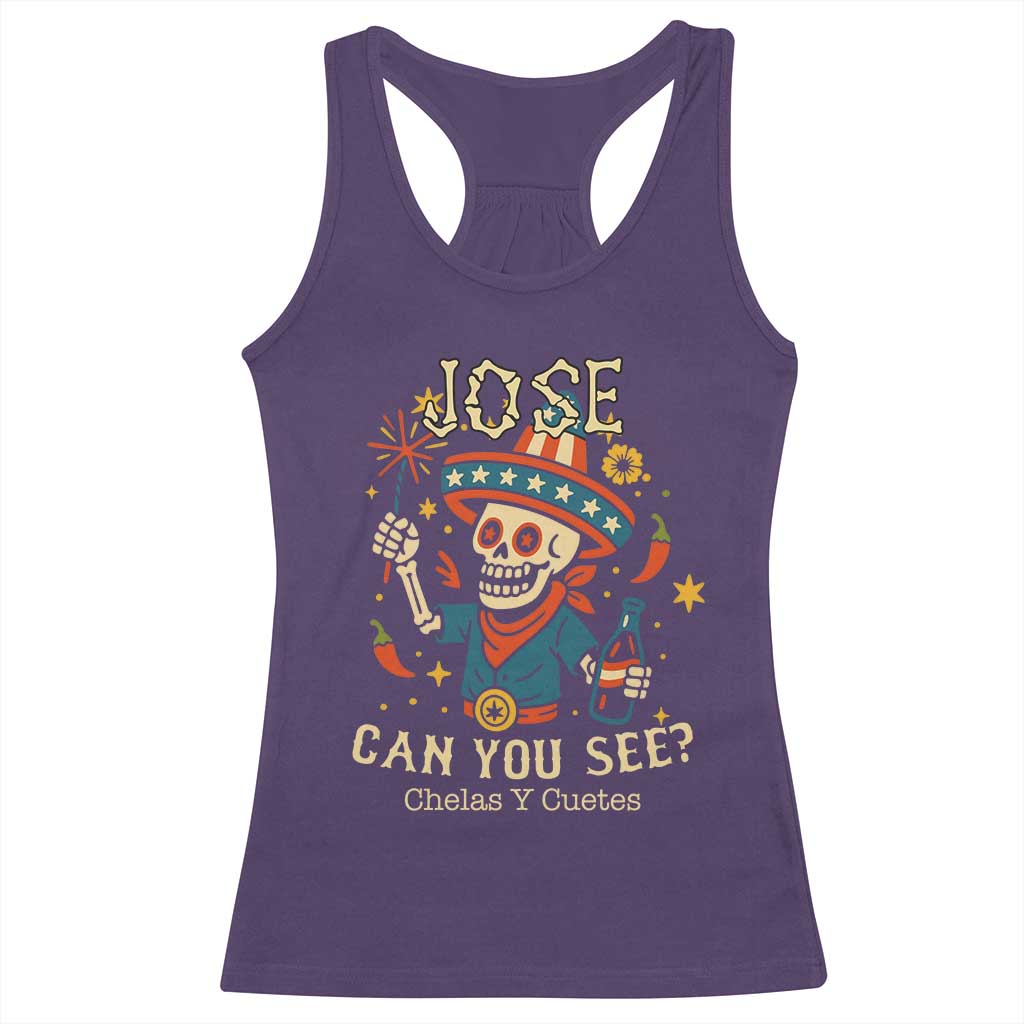 Jose Can You See Racerback Tank Top Funny Chelas y Cuetes 4th of July Latino Skeleton Fiesta - Wonder Print Shop