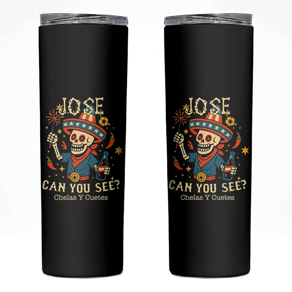 Jose Can You See Skinny Tumbler Funny Chelas y Cuetes 4th of July Latino Skeleton Fiesta - Wonder Print Shop