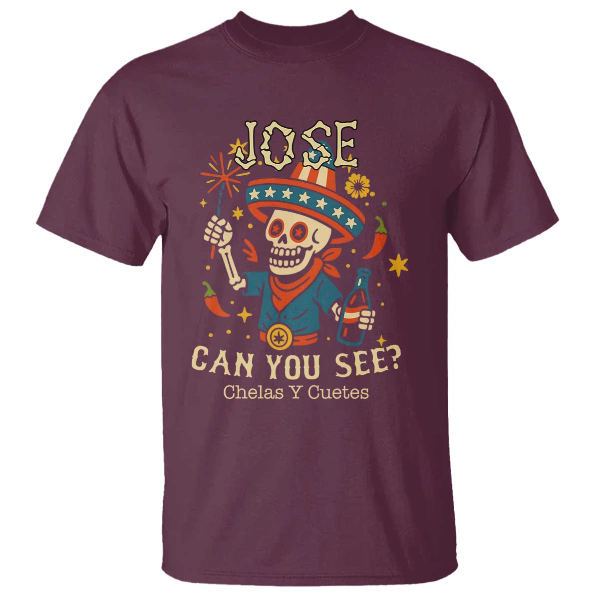 Jose Can You See T Shirt Funny Chelas y Cuetes 4th of July Latino Skeleton Fiesta - Wonder Print Shop