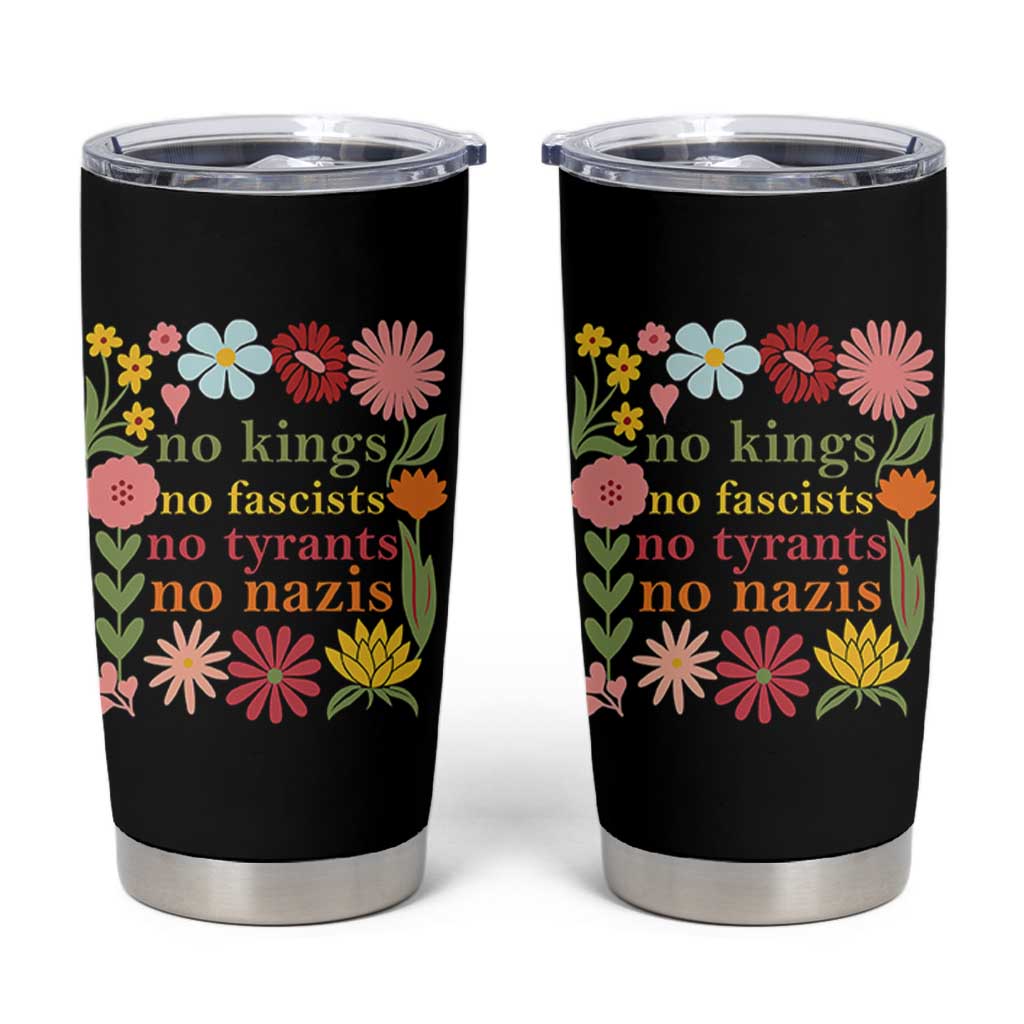 No Kings No Fascists No Tyrants No Nazis Tumbler Cup Subtle Resist Retro Boho Floral - Wonder Print Shop