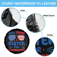 Will Trade Sister for Firecrackers Spare Tire Cover Funny 4th of July Patriotic Humor - Wonder Print Shop