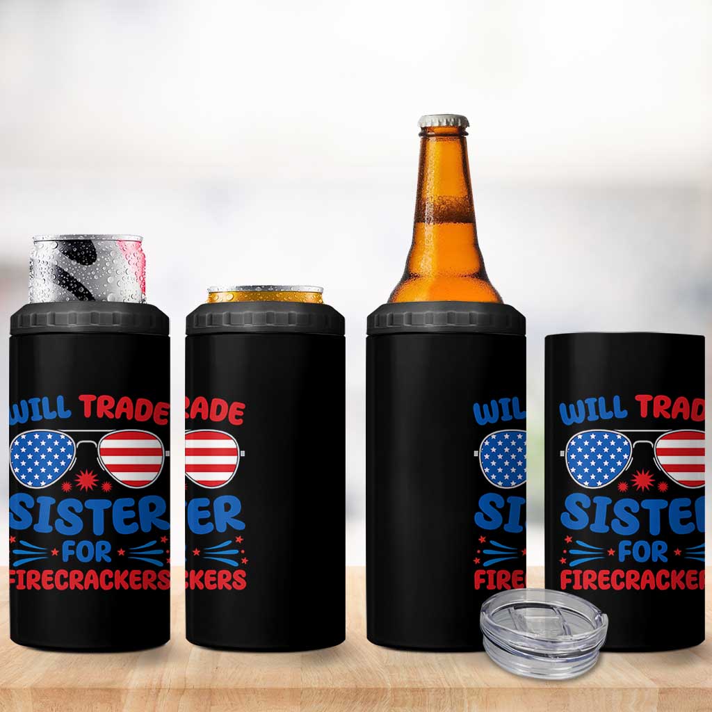 Will Trade Sister for Firecrackers 4 in 1 Can Cooler Tumbler Funny 4th of July Patriotic Humor - Wonder Print Shop