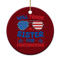 Will Trade Sister for Firecrackers Ceramic Ornament Funny 4th of July Patriotic Humor - Wonder Print Shop
