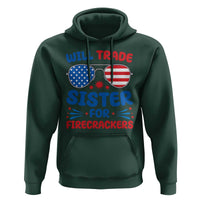 Will Trade Sister for Firecrackers Hoodie Funny 4th of July Patriotic Humor - Wonder Print Shop