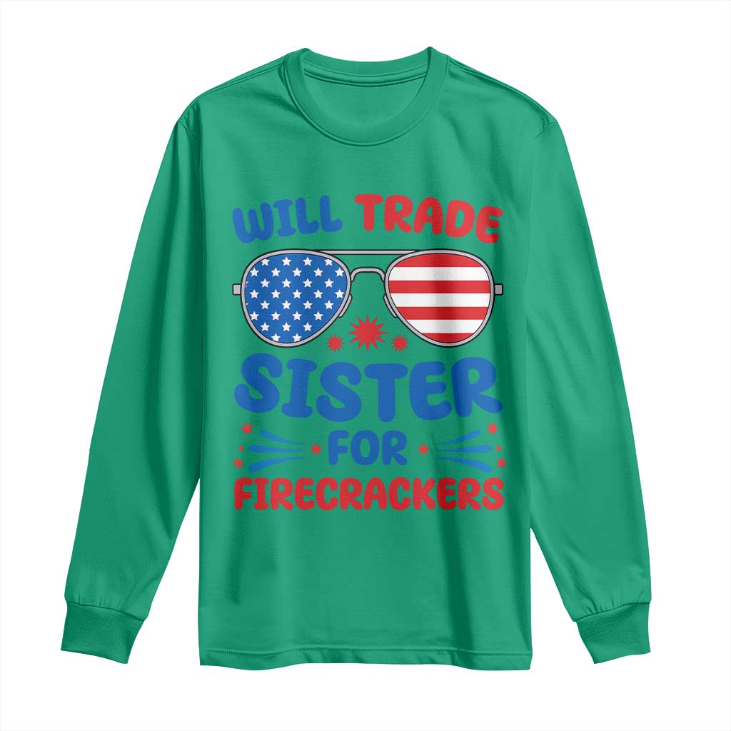 Will Trade Sister for Firecrackers Long Sleeve Shirt Funny 4th of July Patriotic Humor - Wonder Print Shop