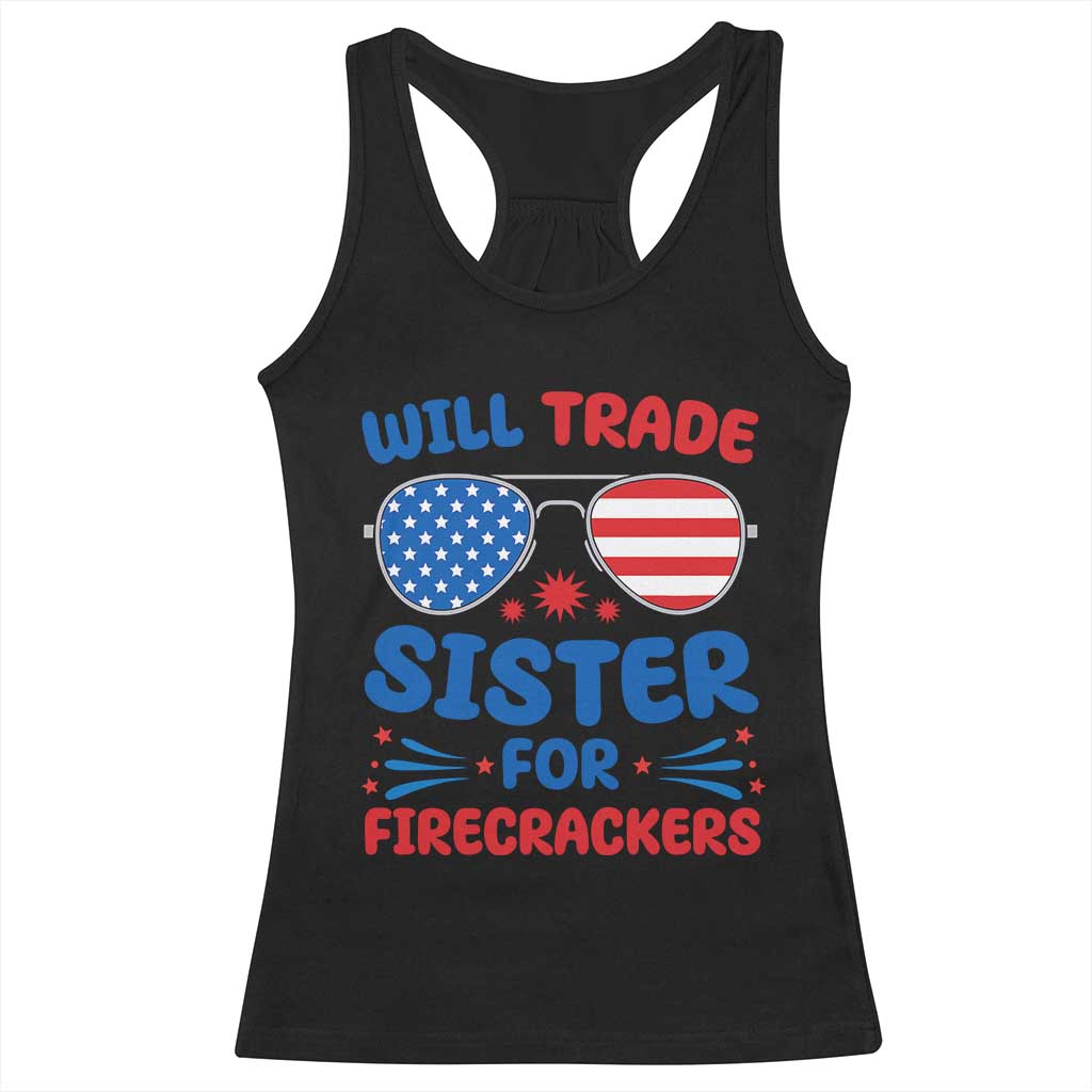 Will Trade Sister for Firecrackers Racerback Tank Top Funny 4th of July Patriotic Humor - Wonder Print Shop