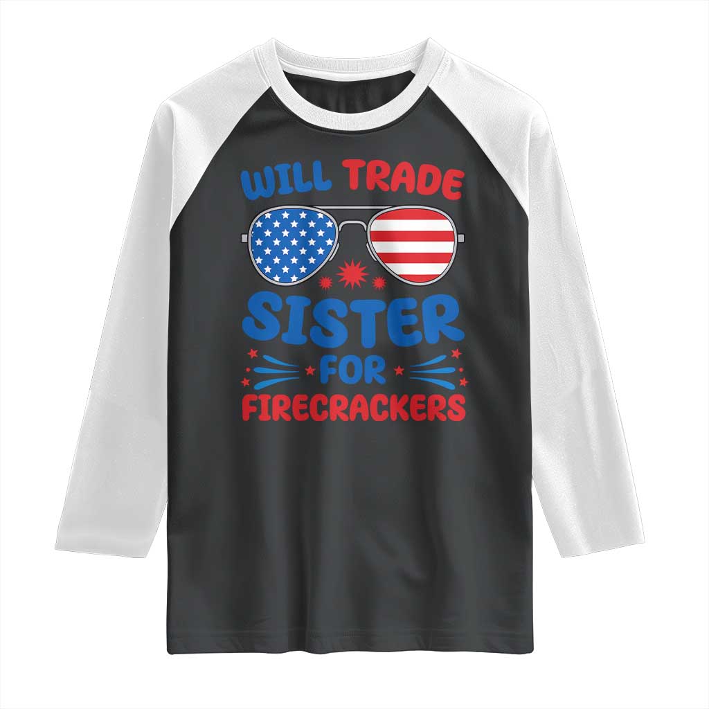 Will Trade Sister for Firecrackers Raglan Shirt Funny 4th of July Patriotic Humor - Wonder Print Shop