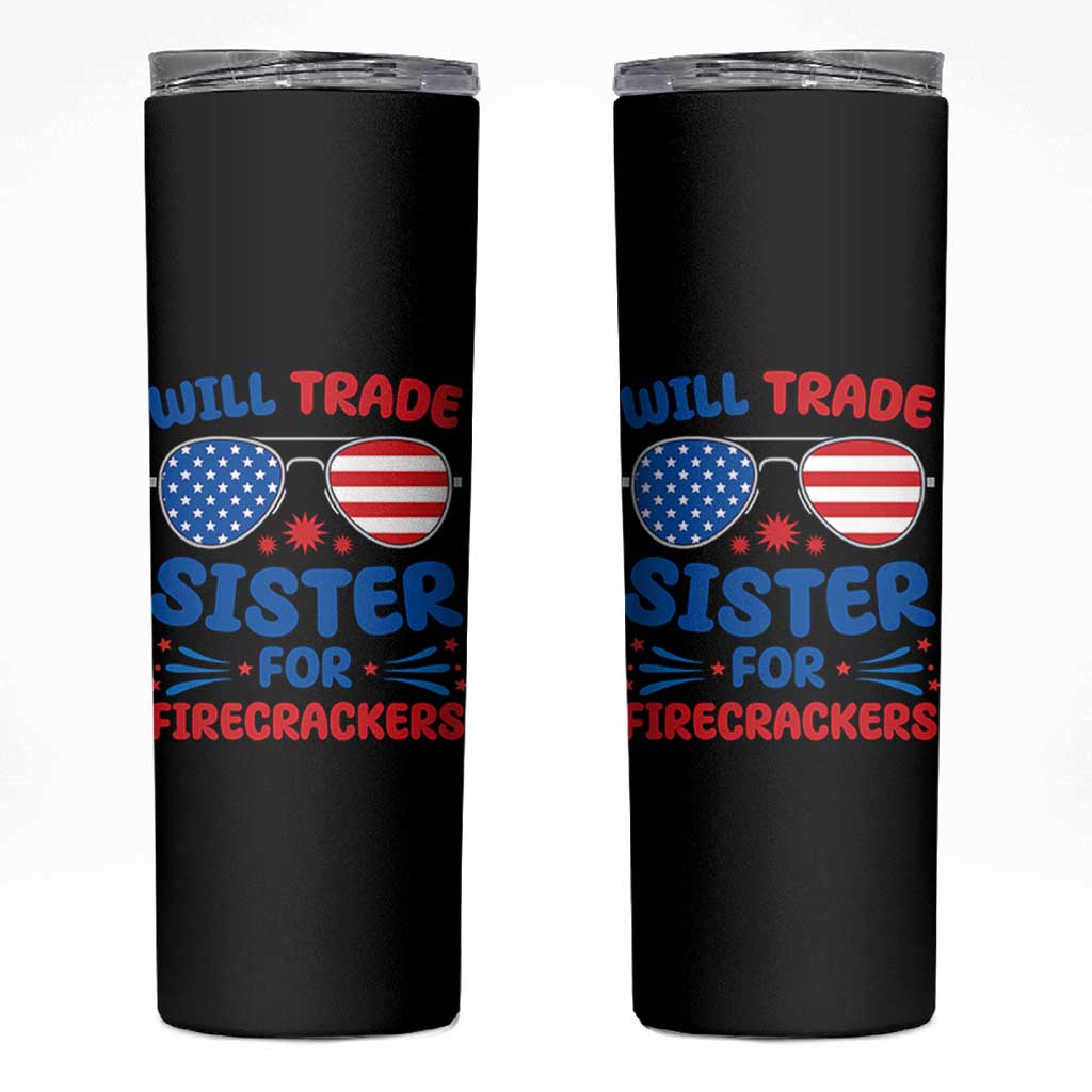 Will Trade Sister for Firecrackers Skinny Tumbler Funny 4th of July Patriotic Humor - Wonder Print Shop