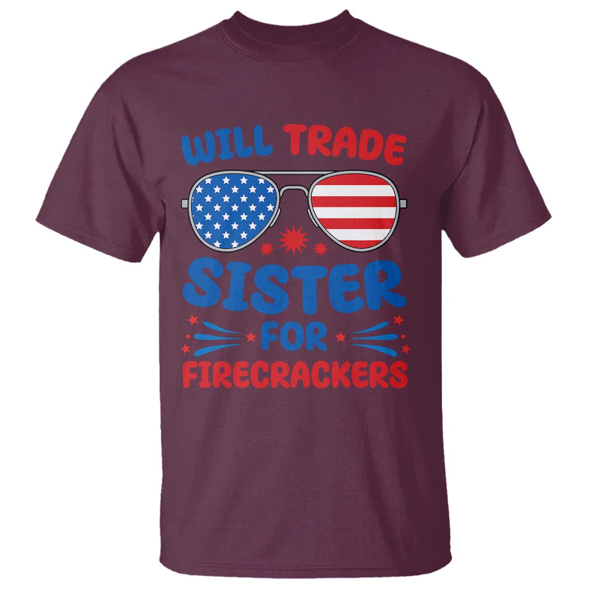 Will Trade Sister for Firecrackers T Shirt Funny 4th of July Patriotic Humor - Wonder Print Shop