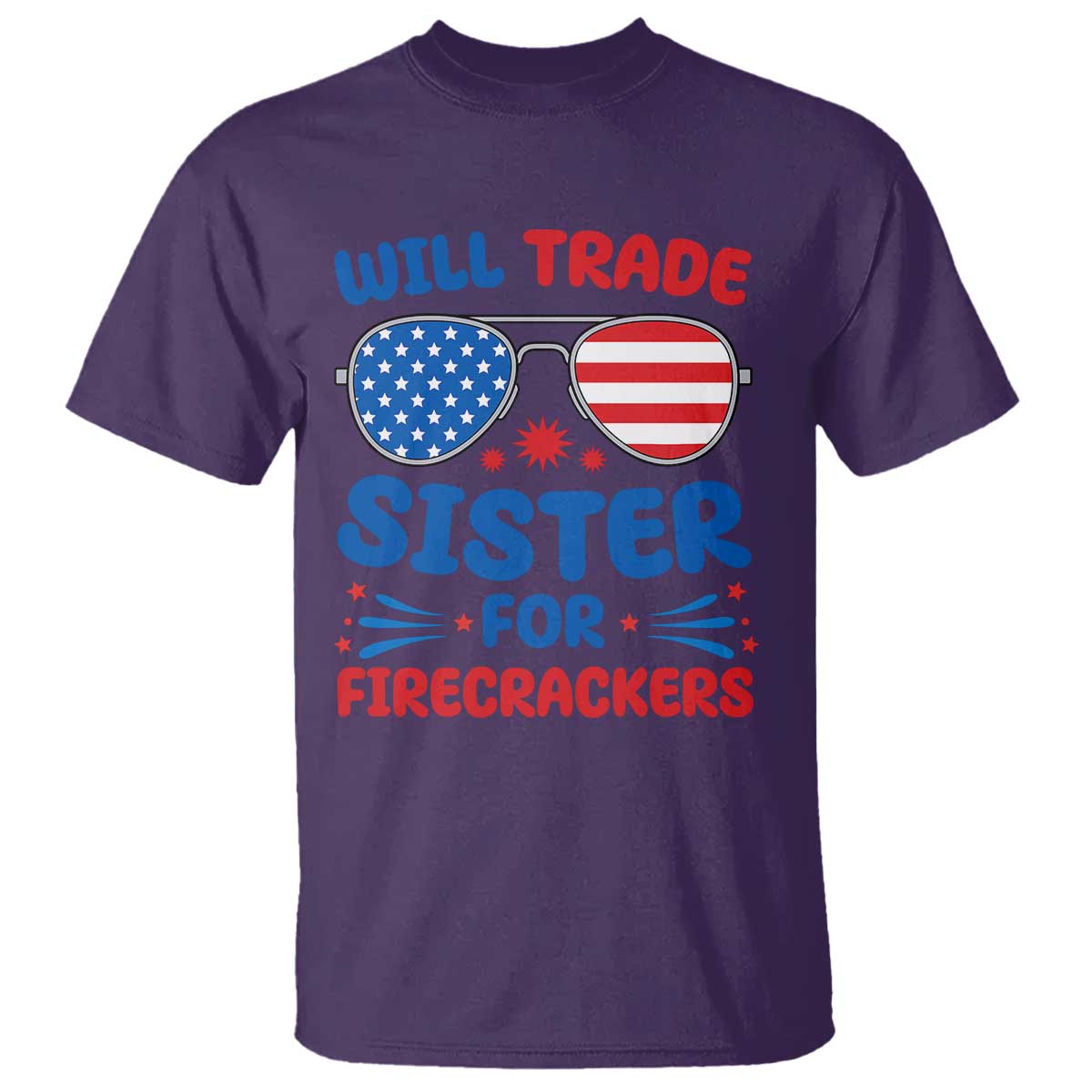 Will Trade Sister for Firecrackers T Shirt Funny 4th of July Patriotic Humor - Wonder Print Shop