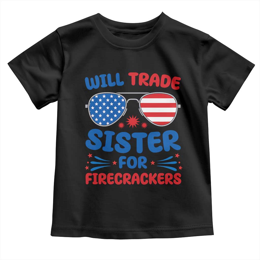 Will Trade Sister for Firecrackers Toddler T Shirt Funny 4th of July Patriotic Humor - Wonder Print Shop
