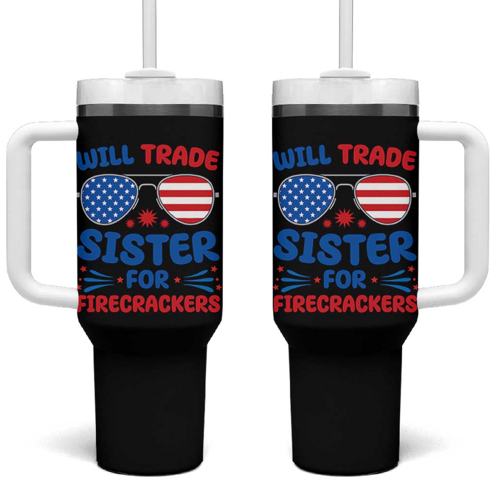 Will Trade Sister for Firecrackers Tumbler With Handle Funny 4th of July Patriotic Humor - Wonder Print Shop