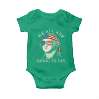 Funny George Washington Baby Onesie We All Are Going To Die Sarcasm Political American USA - Wonder Print Shop