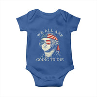 Funny George Washington Baby Onesie We All Are Going To Die Sarcasm Political American USA - Wonder Print Shop