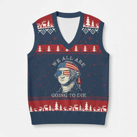 Funny George Washington V-Neck Knit Sweater Vest We All Are Going To Die Sarcasm Political American USA - Wonder Print Shop