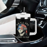 Funny George Washington Tumbler With Handle We All Are Going To Die Sarcasm Political American USA - Wonder Print Shop