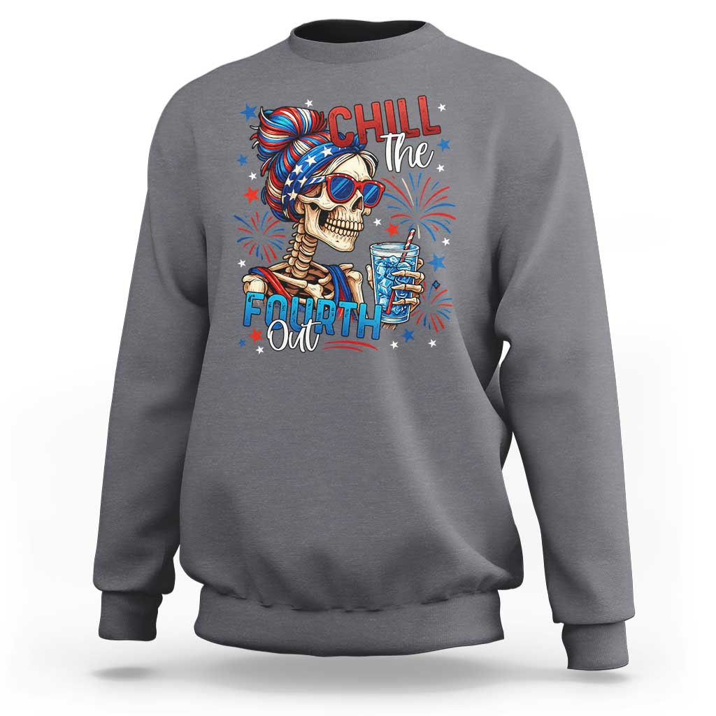 Chill the Fourth Out Skeleton Sweatshirt Funny Patriotic 4th of July Fireworks Party - Wonder Print Shop