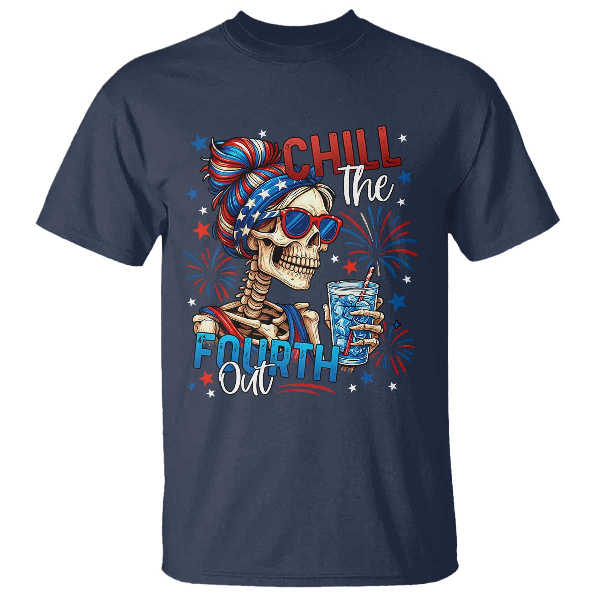 Chill the Fourth Out Skeleton T Shirt Funny Patriotic 4th of July Fireworks Party - Wonder Print Shop
