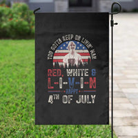 Red White and Livin Happy 4th of July Patriotic Garden Flag Funny Retro Movie Quote You Gotta Keep On Living Man