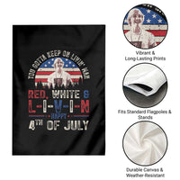 Red White and Livin Happy 4th of July Patriotic Garden Flag Funny Retro Movie Quote You Gotta Keep On Living Man