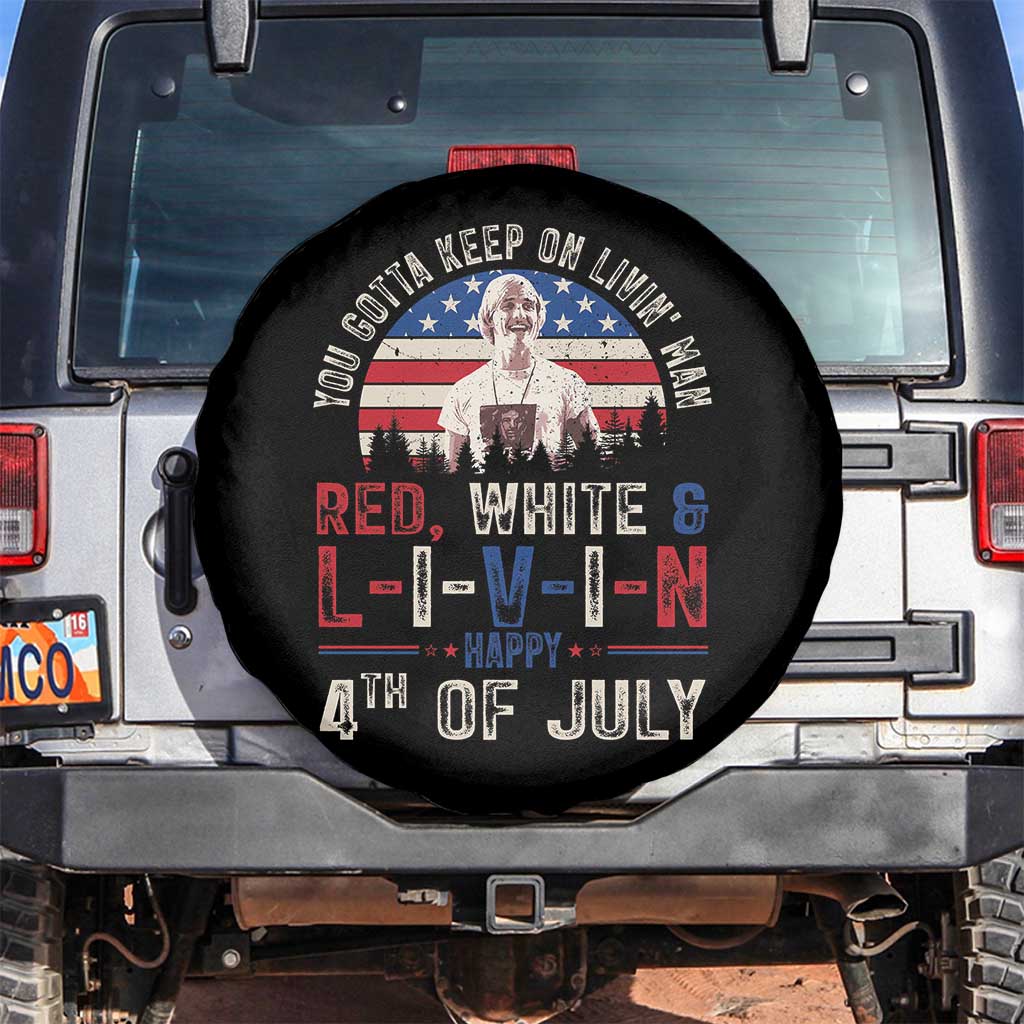 Red White and Livin Happy 4th of July Patriotic Spare Tire Cover Funny Retro Movie Quote You Gotta Keep On Living Man