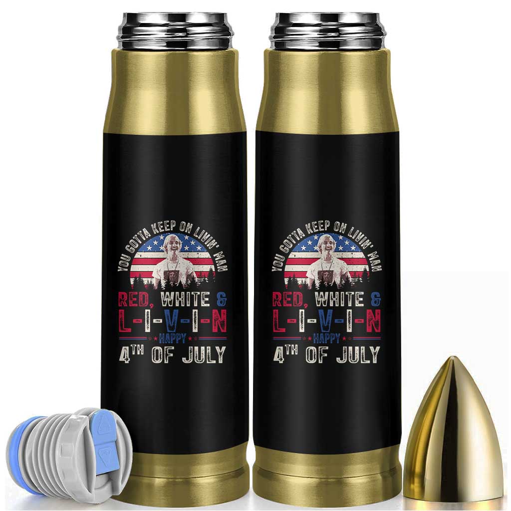 Red White and Livin Happy 4th of July Patriotic Bullet Tumbler Funny Retro Movie Quote You Gotta Keep On Living Man