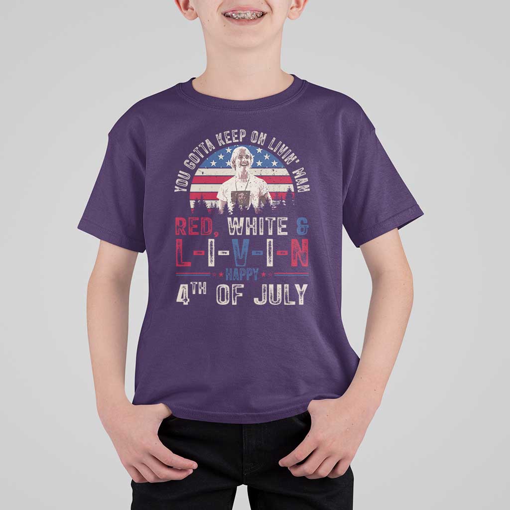 Red White and Livin Happy 4th of July Patriotic T Shirt For Kid Funny Retro Movie Quote You Gotta Keep On Living Man
