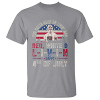Red White and Livin Happy 4th of July Patriotic T Shirt Funny Retro Movie Quote You Gotta Keep On Living Man