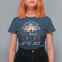 Red White and Livin Happy 4th of July Patriotic T Shirt For Women Funny Retro Movie Quote You Gotta Keep On Living Man