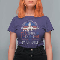 Red White and Livin Happy 4th of July Patriotic T Shirt For Women Funny Retro Movie Quote You Gotta Keep On Living Man