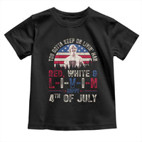 Red White and Livin Happy 4th of July Patriotic Toddler T Shirt Funny Retro Movie Quote You Gotta Keep On Living Man