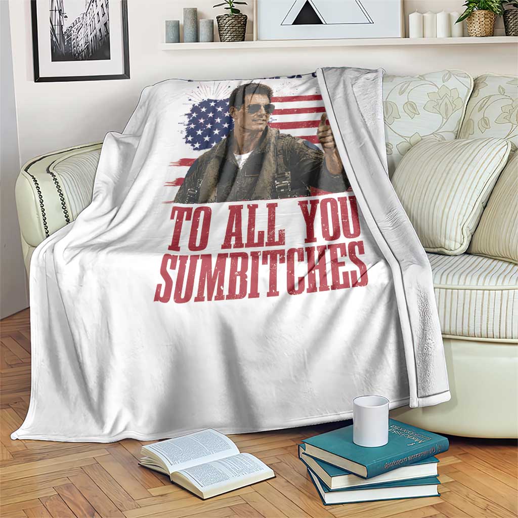 Happy 4th of July To All You Sumbitches Patriotic Graphic Throw Blanket Funny Fighter Pilot Retro Action Movie Humor Inspo