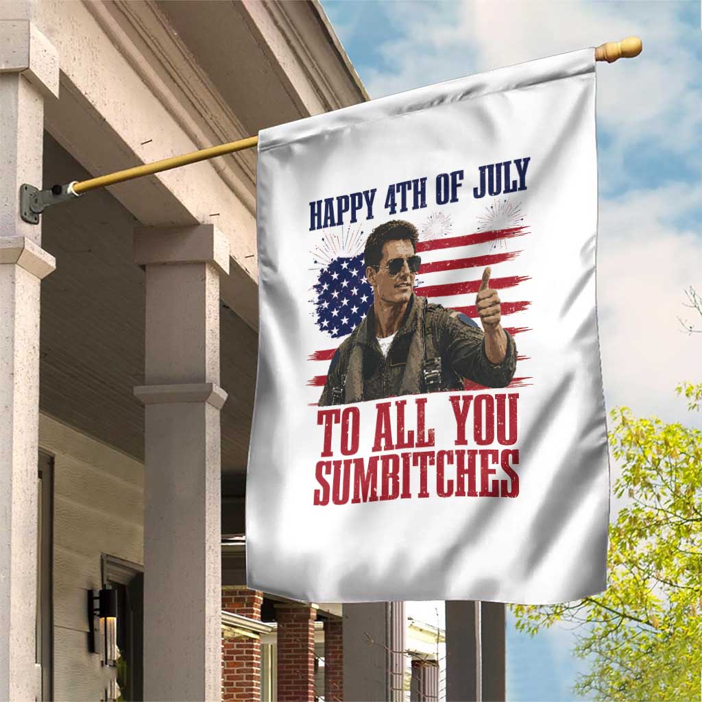 Happy 4th of July To All You Sumbitches Patriotic Graphic Garden Flag Funny Fighter Pilot Retro Action Movie Humor Inspo