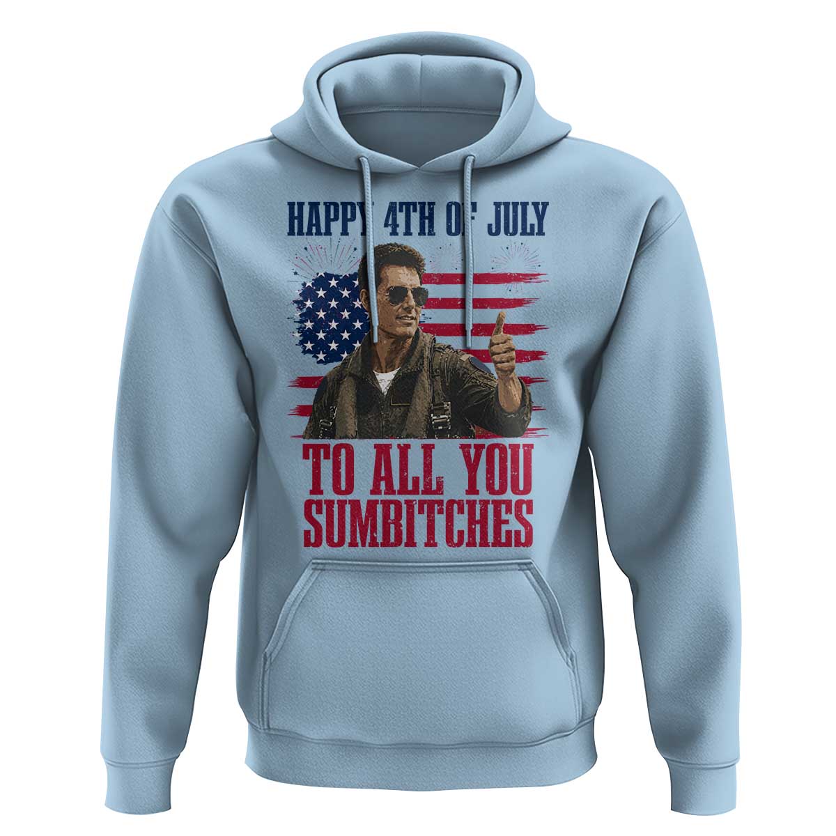 Happy 4th of July To All You Sumbitches Patriotic Graphic Hoodie Funny Fighter Pilot Retro Action Movie Humor Inspo