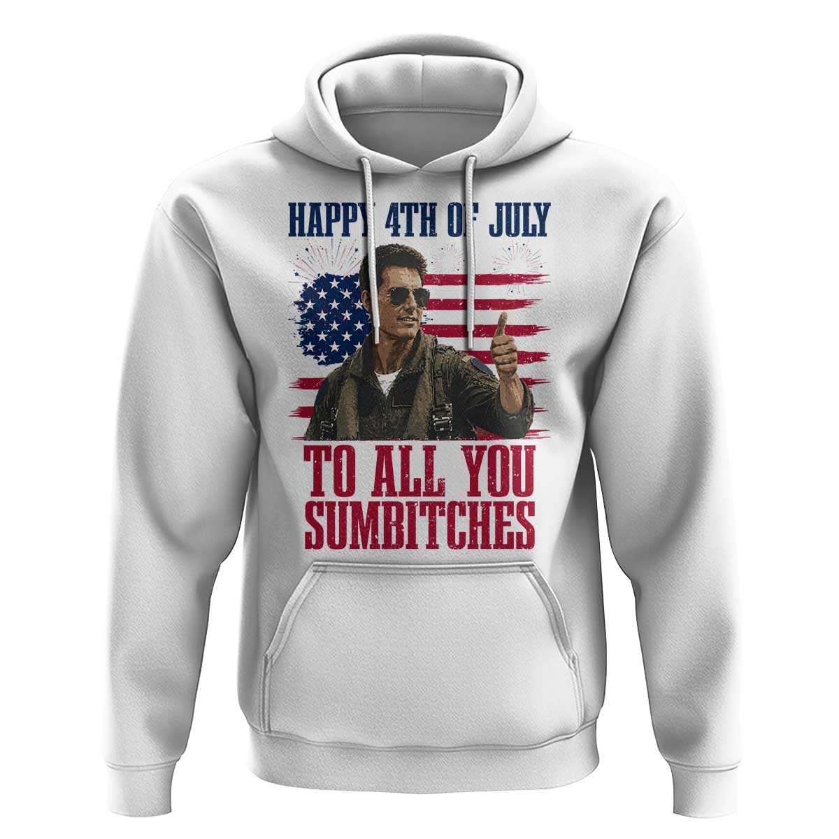 Happy 4th of July To All You Sumbitches Patriotic Graphic Hoodie Funny Fighter Pilot Retro Action Movie Humor Inspo