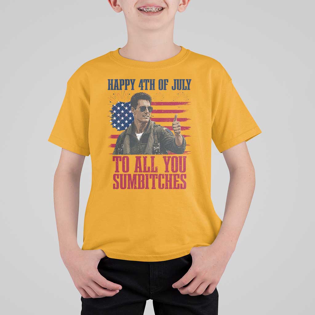 Happy 4th of July To All You Sumbitches Patriotic Graphic T Shirt For Kid Funny Fighter Pilot Retro Action Movie Humor Inspo