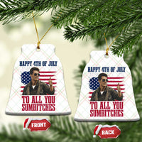 Happy 4th of July To All You Sumbitches Patriotic Graphic Ceramic Ornament Funny Fighter Pilot Retro Action Movie Humor Inspo