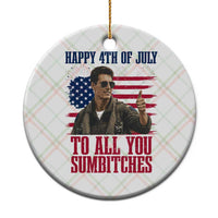 Happy 4th of July To All You Sumbitches Patriotic Graphic Ceramic Ornament Funny Fighter Pilot Retro Action Movie Humor Inspo