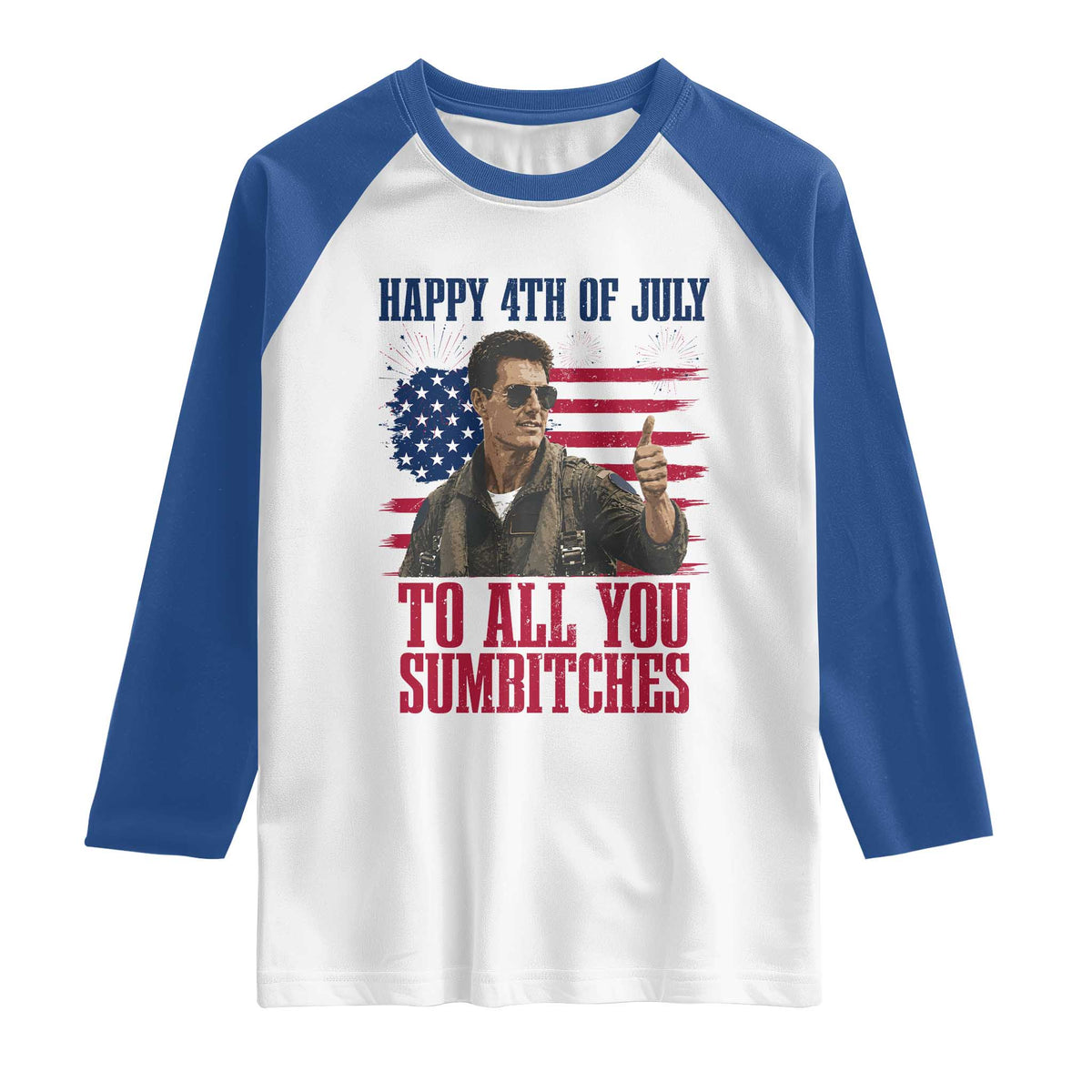 Happy 4th of July To All You Sumbitches Patriotic Graphic Raglan Shirt Funny Fighter Pilot Retro Action Movie Humor Inspo