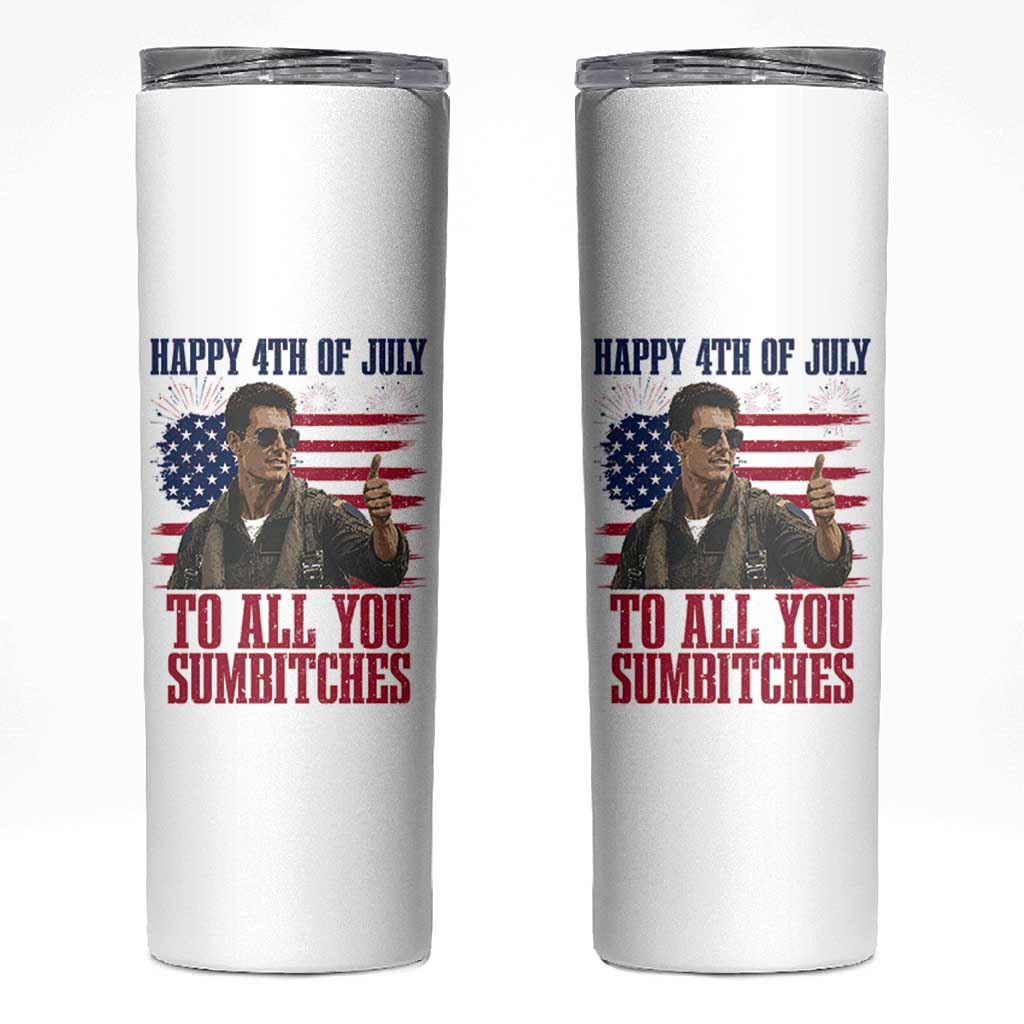 Happy 4th of July To All You Sumbitches Patriotic Graphic Skinny Tumbler Funny Fighter Pilot Retro Action Movie Humor Inspo