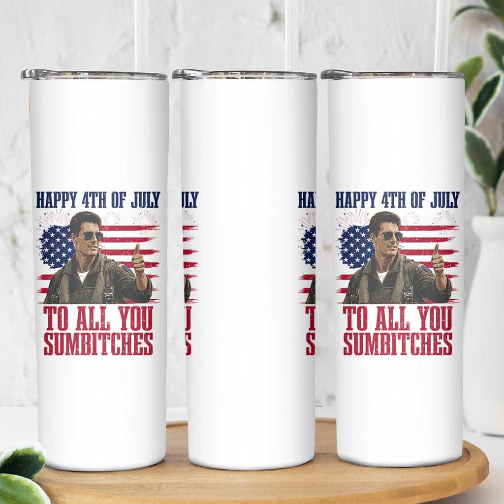 Happy 4th of July To All You Sumbitches Patriotic Graphic Skinny Tumbler Funny Fighter Pilot Retro Action Movie Humor Inspo