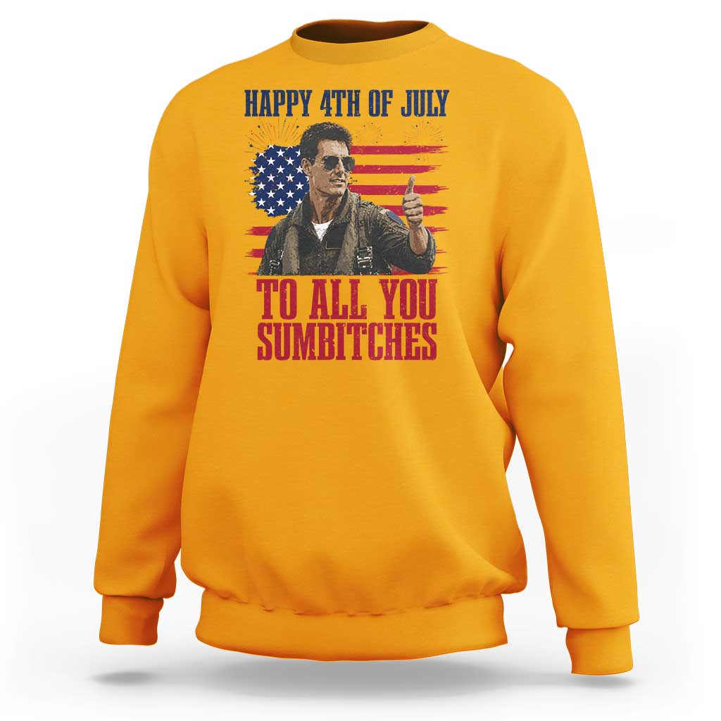 Happy 4th of July To All You Sumbitches Patriotic Graphic Sweatshirt Funny Fighter Pilot Retro Action Movie Humor Inspo