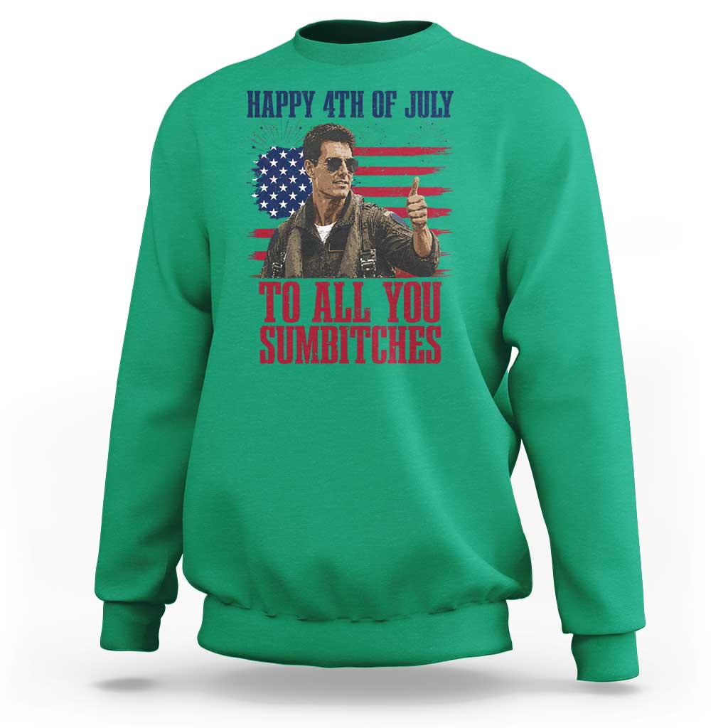 Happy 4th of July To All You Sumbitches Patriotic Graphic Sweatshirt Funny Fighter Pilot Retro Action Movie Humor Inspo