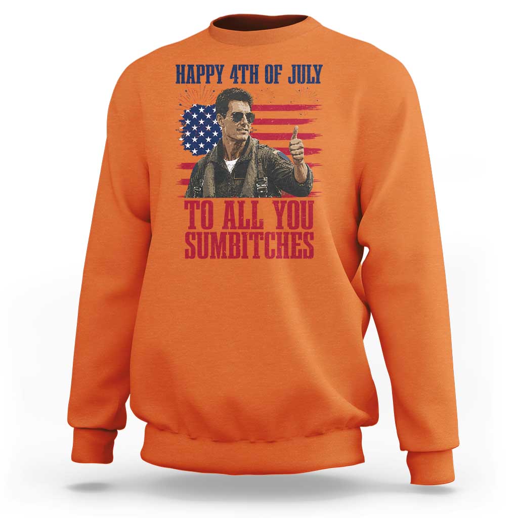 Happy 4th of July To All You Sumbitches Patriotic Graphic Sweatshirt Funny Fighter Pilot Retro Action Movie Humor Inspo