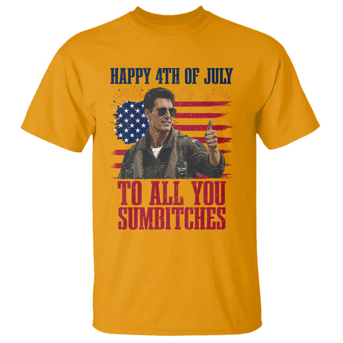 Happy 4th of July To All You Sumbitches Patriotic Graphic T Shirt Funny Fighter Pilot Retro Action Movie Humor Inspo