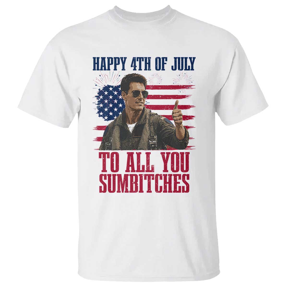 Happy 4th of July To All You Sumbitches Patriotic Graphic T Shirt Funny Fighter Pilot Retro Action Movie Humor Inspo