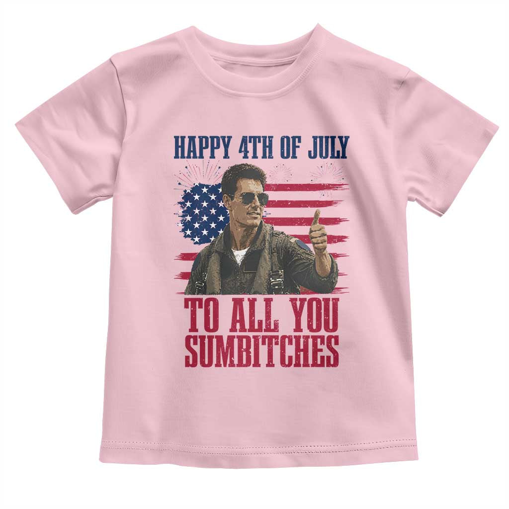 Happy 4th of July To All You Sumbitches Patriotic Graphic Toddler T Shirt Funny Fighter Pilot Retro Action Movie Humor Inspo
