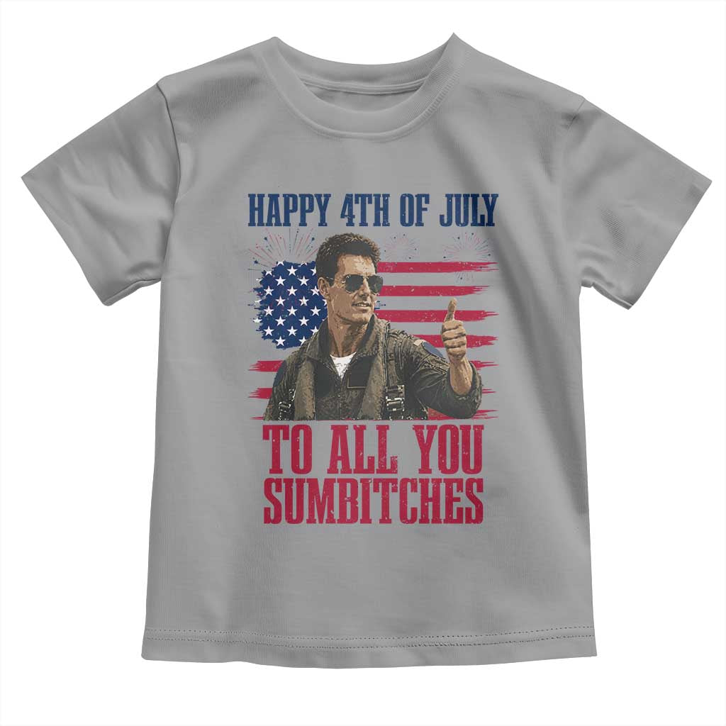 Happy 4th of July To All You Sumbitches Patriotic Graphic Toddler T Shirt Funny Fighter Pilot Retro Action Movie Humor Inspo